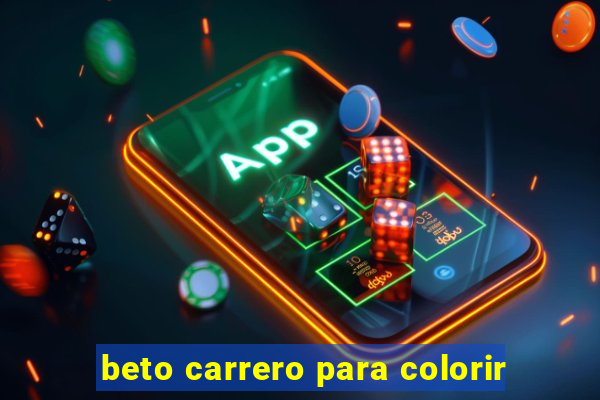 beto carrero para colorir